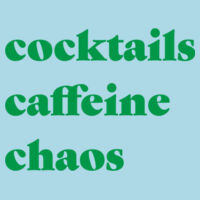 Cocktails, Caffeine and Chaos staple tee Design